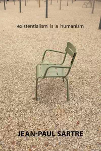 Existentialism is a Humanism - Jean-Paul Sartre